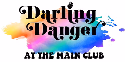 Darling Danger at the Main Club, Saturday 09\/05