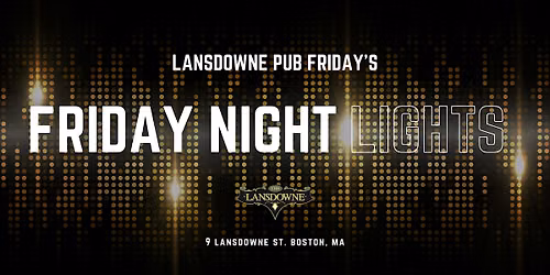 Friday Night Lights @ Lansdowne Pub