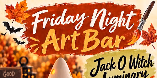 Friday Night at the Art Bar - Jack-O-Witch Luminary