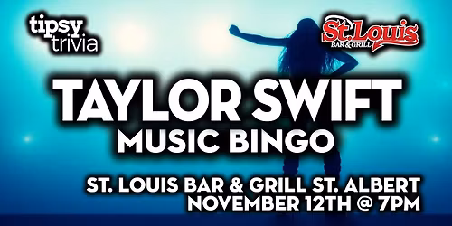 St. Albert: St. Louis Bar & Grill - Taylor Swift Music Bingo - Nov 12, 7pm