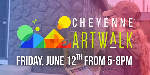 June Second Friday Artwalk Cheyenne