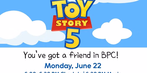 \ud83c\udfac\ud83c\udf7f You\u2019ve Got a Friend in BPC: Toy Story 5 Family Movie Night (Brenham)