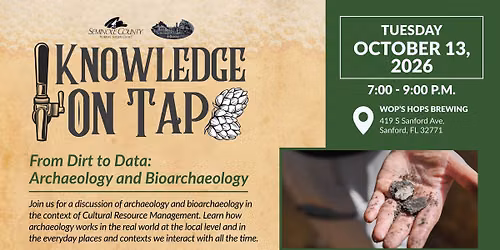 Knowledge on Tap - From Dirt to Data: Archaeology and Bioarchaeology