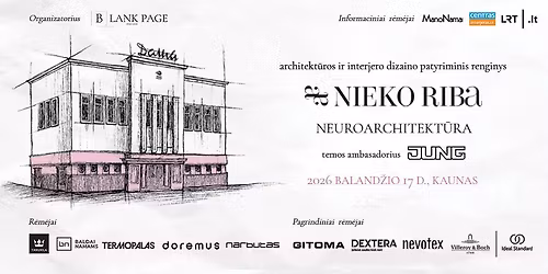 NIEKO RIBA I Architekt\u016bros ir interjero dizaino patyriminis renginys