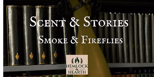 Summer Scent & Stories:  Smoke & Fireflies