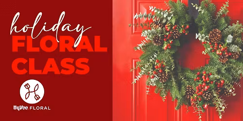 Holiday Floral Class at Hy-Vee