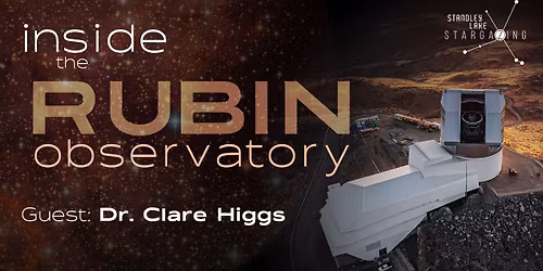 Inside the Rubin Observatory - Guest: Dr. Clare Higgs