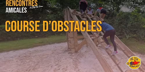 Rencontres amicales Course d'obstacles Gradidingue By Big fish Bordeaux le 25\/05\/2025