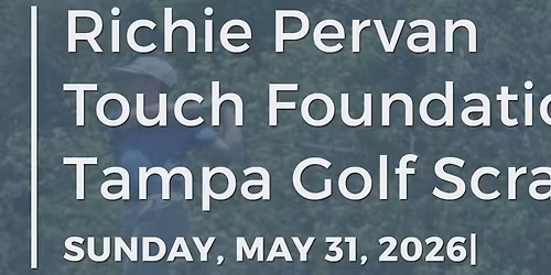Richie Pervan Touch Foundation 4th Annual Tampa Golf Scramble Event