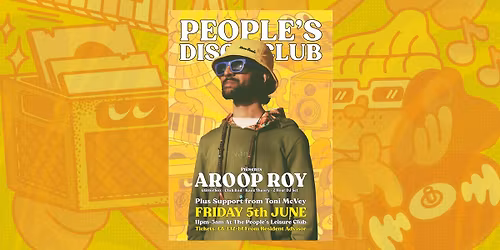 People's Disco Club w. Aroop Roy (2 Hour DJ Set) + Toni McVey