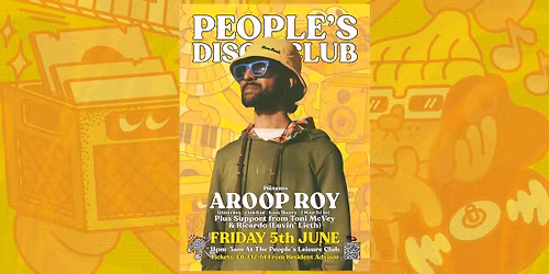 People's Disco Club w. Aroop Roy (2 Hour DJ Set) + Ricardo + Toni McVey