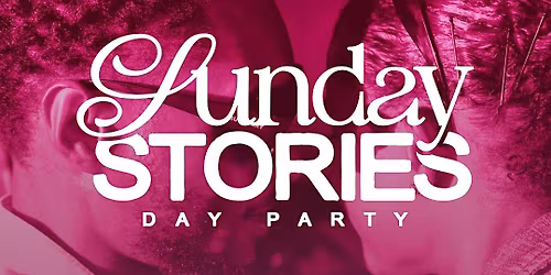 Sunday Stories Day Party | Sun. May 10th at 12 Stories