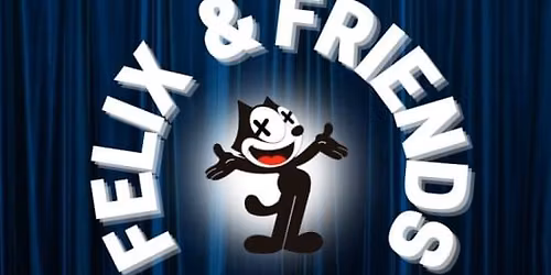 Felix & Friends at The Comedy Chateau