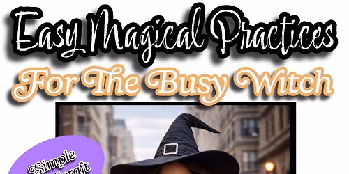 Easy magical practices for the busy witch