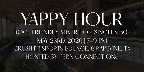Yappy Hour | Dog-Friendly Singles Mixer | Grapevine, TX | Fern Connections