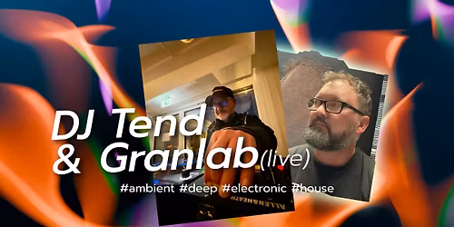 DJ Tend & Granlab (live)
