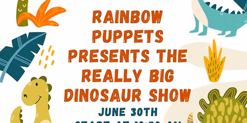 Rainbow Puppets Presents The Really Big Dinosaur Show