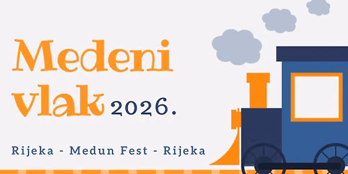 \ud83d\ude82MEDENI VLAK (Rijeka - Li\u010d - Rijeka) na MEDUN FEST 2026.\ud83d\udc1d