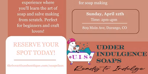 Udder Indulgence\u2019s Soap And Salve Making Workshop 
