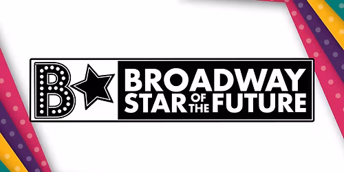 Broadway Star of the Future Awards Showcase 2026