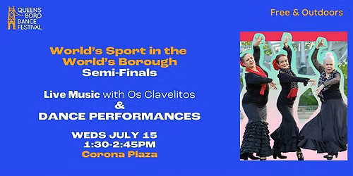 World's Sport in the World's Boro Semi-Finals Performances at Corona Plaza