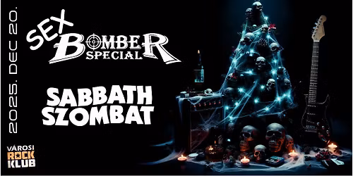 Sex Bomber Special \u2660 Sabbath Szombat \u2620\ufe0f Szeged VRK