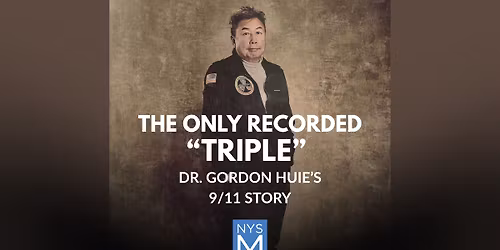 The Only Recorded \u201cTriple\u201d - Dr. Gordon Huie\u2019s 9\/11 Story