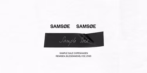 SAMS\u00d8E SAMS\u00d8E SAMPLE SALE COPENHAGEN