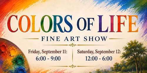 COLORS OF LIFE JURIED FINE ART SHOW