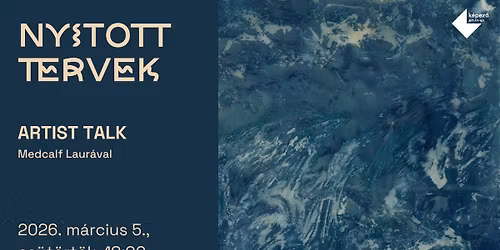 ARTIST TALK | Medcalf Laura k\u00e9pz\u0151m\u0171v\u00e9sszel