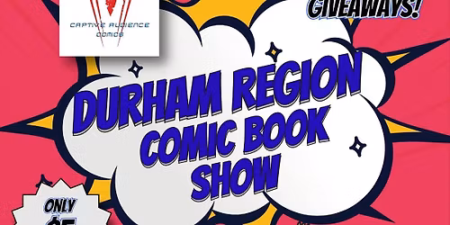 DURHAM REGION COMIC BOOK SHOW