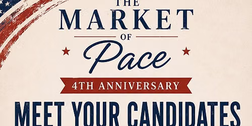 "Meet your Candidates" & 4th Anniversary for the Market of Pace