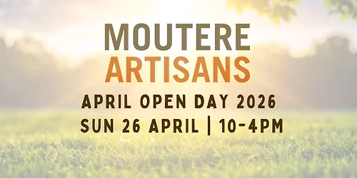 Moutere Artisans APRIL OPEN DAY 2026