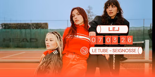 L.E.J en concert au Tube, le 07.03.26 !