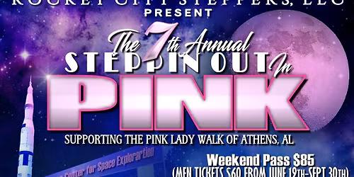 The 7th Annual Stepp\u2019n Out In Pink supporting the Pink Lady Walk Organization of Huntsville, AL