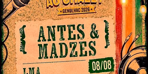 Antes & Madzes +LMA  au  Chalet !