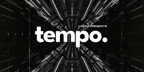 Unit 13 Presents - Tempo Spring Opening Party