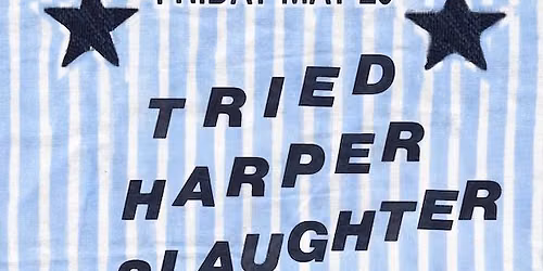 Harper with Tried and M. Slaughter