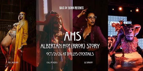 Haus of Ebonii Presents: AHS - Alberta Hoe(rror) Story @ Dolly's Cocktails!