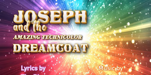 Joseph and the Amazing Technicolor Dreamcoat: A Music & Drama Group Event
