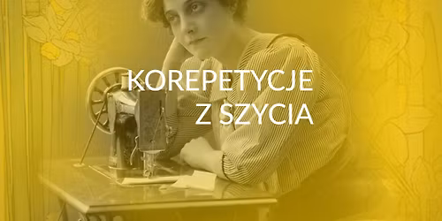 KOREPETYCJE Z SZYCIA