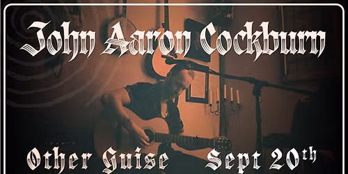 JOHN AARON COCKBURN - Chaos Dreams Forever tour pt 2