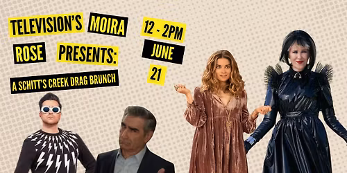 Televisions Moira Rose Presents: A Schitt\u2019s Creek Drag Brunch
