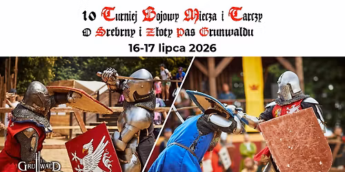 10 Turniej Bojowy Miecza i Tarczy o Srebrny i Z\u0142oty Pas Grunwaldu