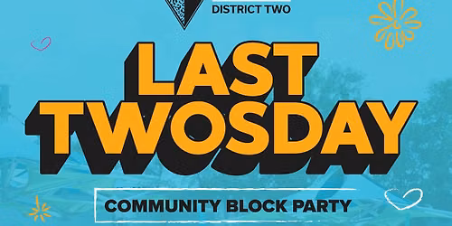 Last Twosday Community Block Party 