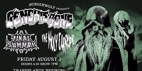 FREE SHOW: GENGHIS BONG \/ FINAL SUMMON \/ THE HOLY CORRUPT