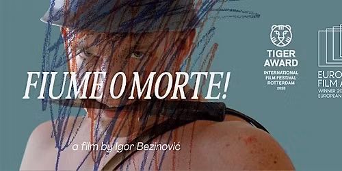 Fiume o morte! A docufiction by Igor Bezinovi\u0107