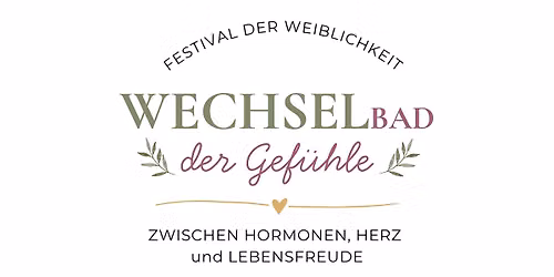WechselBAD der Gef\u00fchle - Das Festival der Weiblichkeit