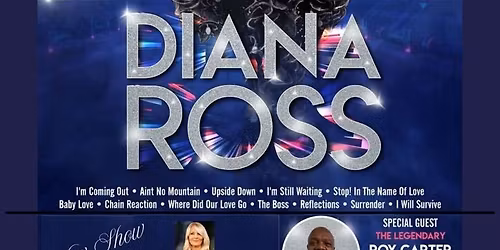 REFLECTIONS - THE MUSIC OF DIANA ROSS WITH SPECIAL GUEST ROY CARTER