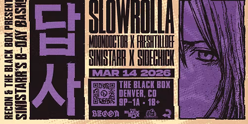 The Black Box & Recon present: Slowrolla w\/ Moondoctor x Freshtilldef & more! (360 Event)